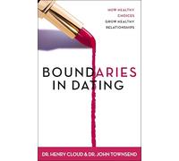 Boundaries in Dating: How Healthy Choices Grow Healthy Relationships