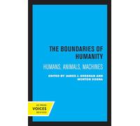 Boundaries of Humanity: Humans, Animals, Machines