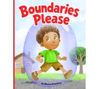 Boundaries Please: A Picture Book About Body Boundaries, Friendship Boundaries, Stranger Danger and Being Safe Online for Kids (Picture Books for Kids)