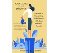 Boundaries that Empower: A Guide to Preventing Interference with Your Personal Growth