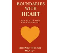 Boundaries with Heart: How to Stay Kind While Saying No