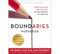 Boundaries Workbook: When to Say Yes, How to Say No to Take Control of Your Life