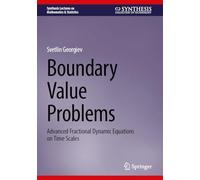 Boundary Value Problems: Advanced Fractional Dynamic Equations on Time Scales (Synthesis Lectures on Mathematics & Statistics)