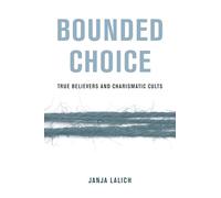 Bounded Choice: True Believers and Charismatic Cults