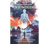 Boundless: A Spiritual Journey Accross Time, Culture and Self.