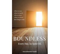 Boundless. Every Day. In Spite Of.