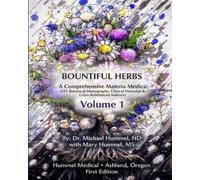 Bountiful Herbs: A Comprehensive Materia Medica, Volume 1 (A-K)