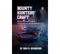 Bounty Hunters Craft: What the Hunt Takes and What It Leaves Behind