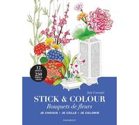 Bouquets de fleurs: Je choisis, je colle, je colorie: 31612