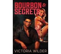 Bourbon And Secrets: 2 (The Bourbon Boys)