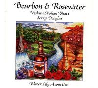 Bourbon & Rosewater by Vishwa Mohan Bhatt (2002-10-15)