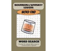 Bourbon & Whiskey Lovers Word Search Puzzle Book: Word Searches with Easy-to-Read Print about Bourbon, Whiskey, & Spirts Distilling, (6x9 inches) 110 pages I 50+ Puzzles