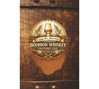 Bourbon Whiskey Tasting Log: Record the details of your Bourbon and Whiskey| 6x9 inches | Ideal for Bourbon enthusiasts, or anyone who loves a great glass of Whiskey