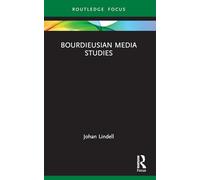 Bourdieusian Media Studies (Routledge Focus on Media and Cultural Studies)