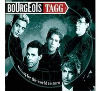 Bourgeois Tagg - Waiting For The World To Turn