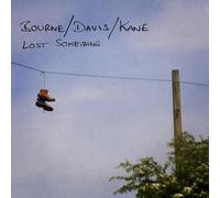 Bourne Davis Kane - Lost Something