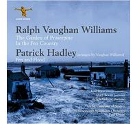 Bournemouth Symphony - Ralph Vaughan Williams: The Garden of Proserpine; Patrick Hadley: Fen and Flood