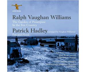 Bournemouth Symphony - Ralph Vaughan Williams: The Garden of Proserpine; Patrick Hadley: Fen and Flood