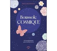 Boussole cosmique: 125 enseignements pour traverser la vie