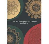 Boussole de Vie : Livre de Coloriage pour la Détente: Ton Chemin de Vie en Couleurs - Mandalas pour Adultes et la Découverte de Soi