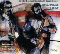 Boustedt, Christer -Quint - Blues, Ballads & Bebop