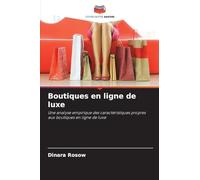 Boutiques en ligne de luxe: Une analyse empirique des caractéristiques propres aux boutiques en ligne de luxe