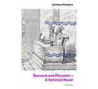 Bouvard And Pécuchet - A Satirical Novel (complete Edition) (ebook)