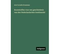 Bouwstoffen voor een geschiedenis van den Nederlandschen boekhandel