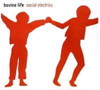 Bovine Life - Social Electrics [Import]