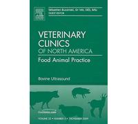 Bovine Ultrasound, An Issue of Veterinary Clinics: Food Animal Practice (Volume 25-3) (The Clinics: Veterinary Medicine, Volume 25-3)
