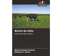 Bovini da latte: Aspetti pratici della creazione