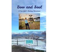 Bow and Soul: A Teen Girl's Archery Adventures