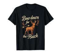 Bow Down For The Buck Diseño de Pesca de Caza al Aire Libre Camiseta