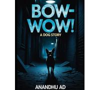 Bow-Wow!: A Dog Story