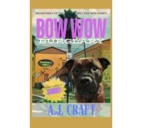 Bow Wow Burglary: An Animal Rescue Cozy Mystery Story Starring Real Shelter Animal Fur Heroes (Bradford County Animal Shelter Mini Series)