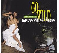 Bow Wow Wow - Go Wild/Best of.....