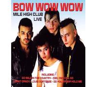 Bow Wow Wow - Mile High Club - Live