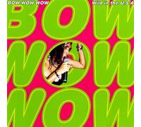 Bow Wow Wow - Wild in America