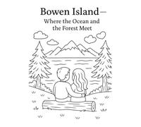 Bowen Island - Where the Ocean and the Forest Meet