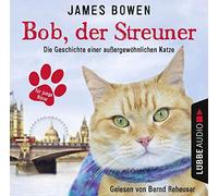 Bowen,James - Bob,der Streuner-die Geschichte Einer Auergew