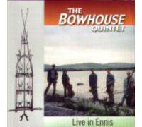 Bowhouse Quintet - Live in Ennis
