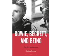 Bowie, Beckett, and Being: The Art of Alienation