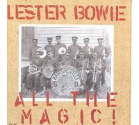 Bowie, Lester - All the Magic
