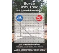 Bowie Maryland Word Search Puzzle Book: Think you know Bowie, Maryland? Puzzles for Adults, Seniors, Teens and Kids. Perfect for Grandparents, ... Christmas Gifts and Stocking Stuffers.