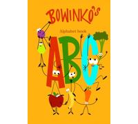 BOWINKO’s Alphabet book: A fun preschool alphabet book for kids ages 3-8: learn letters, early reading & letter recognition.