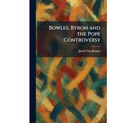 Bowles, Byron and the Pope Controversy