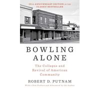 Bowling Alone: Revised and Updated: The Collapse and Revival of American Community