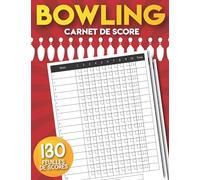 Bowling: Carnet de Score: 130 Feuilles de Scores | Cahier de Bord de Scoring pour le Bowling.