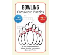 Bowling Crossword Puzzles: 60 Fun Crossword Puzzles About Bowling Techniques, Gear, and Terms