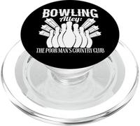 Bowling Funny - Bolera The Poor Mans Country Club PopSockets PopGrip para MagSafe